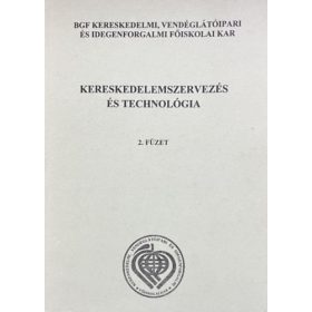   Szucsákné Dr. Ónodi Ágnes (szerk.): Kereskedelemszervezés és technológia 2. füzet - Raktározás