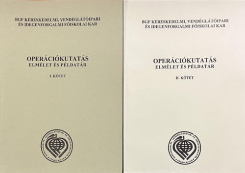 dr. Felber Mária (szerk.): Operációkutatás - Elmélet és példatár I-II.