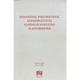   Kozma Béla (szerk.): Pedagógiai, pszichológiai, egészségügyi és elsősegélynyújtási alapismeretek (Középfokú pedagógiai szakképzés - dajkaképzés)