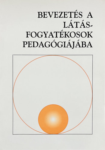 Hoffmann Judit: Bevezetés a látássérültek pedagógiájába - Szöveggyűjtemény
