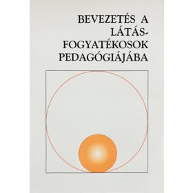   Hoffmann Judit: Bevezetés a látássérültek pedagógiájába - Szöveggyűjtemény