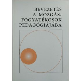   Hoffmann Judit (szerk.): Gyógypedagógia - Bevezetés a mozgásfogyatékos gyermekek pedagógiájába (Szöveggyűjtemény)