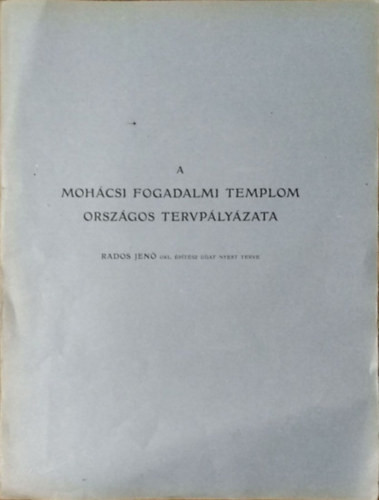 Rados Jenő: A mohácsi fogadalmi templom országos tervpályázata