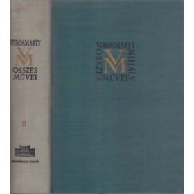   Vörösmarty Mihály: Vörösmarty Mihály összes művei 8. Drámák III., (A Bujdosók)