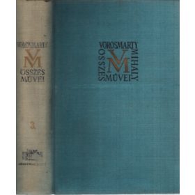   Tóth Dezső szerk.: Vörösmarty Mihály összes művei 3. - Kisebb költemények III.