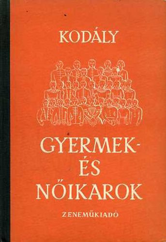 Kodály Zoltán: Gyermek- és nőikarok