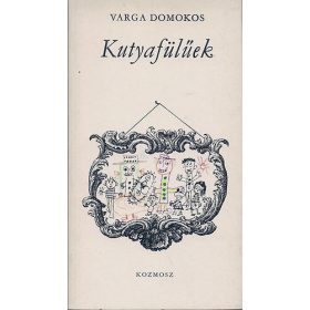 Varga Domokos: Kutyafülűek