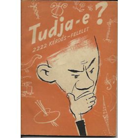   dr. Szauer Richárd (szerk.): Tudja-e? - 2222 kérdés-felelet