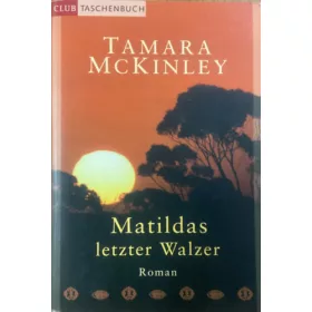 Tamara McKinley: Matildas Letzter Walzer