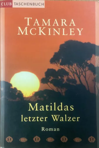 Tamara McKinley: Matildas Letzter Walzer