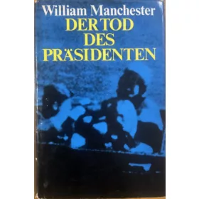 William Manchester: Der Tod des Präsidenten