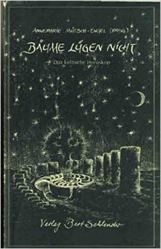 Annemarie. Mütsch-Engel: Bäume lügen nicht. Das keltische Horoskop
