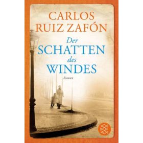 Carlos Ruiz Zafón: Der Schatten des Windes