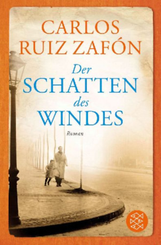 Carlos Ruiz Zafón: Der Schatten des Windes