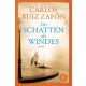 Carlos Ruiz Zafón: Der Schatten des Windes