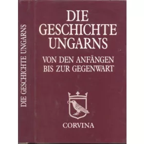   Benda Kálmán-Hanák Péter-Makkai László: Die geschichte Ungarns (von den Anfangen bis zur Gegenwart)