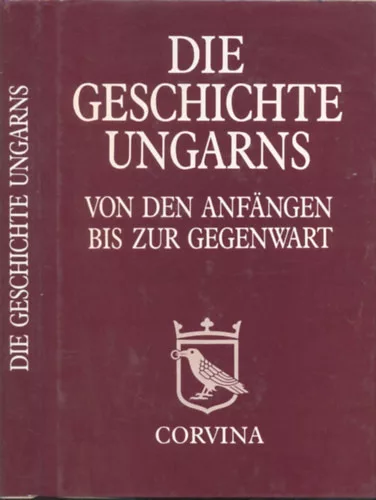 Benda Kálmán-Hanák Péter-Makkai László: Die geschichte Ungarns (von den Anfangen bis zur Gegenwart)