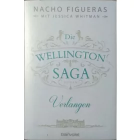   Nacho Figueras - Jessica Whitman: Die Wellington-Saga - Verlangen - Roman