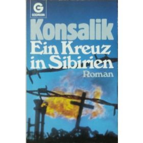 Heinz G. Konsalik: Ein Kreuz in Sibirien