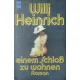 Willi Heinrich: In einem Schloß zu wohnen - Roman