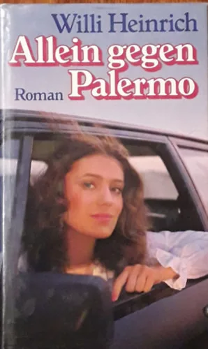 Willi Heinrich: Allein gegen Palermo