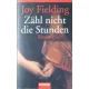Joy Fielding: Zähl nicht die Stunden