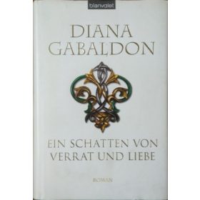 Diana Gabaldon: Ein Schatten von Verrat und Liebe