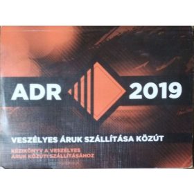  Gerhard Mayer - Markus Mayer - Erdei Péter: Veszélyes áruk szállítása - Oktatási kézikönyv a veszélyes áruk közúti szállításához, a gyakorlati oldalról