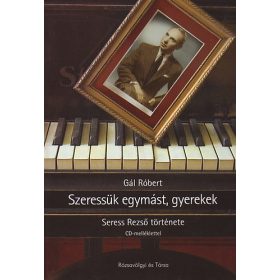 Gál Róbert: Szeressük egymást, gyerekek