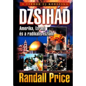   Randall Price: Dzsihád - Amerika, Izrael és a radikális iszlám