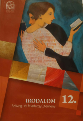 S. Pásztor Judit: Irodalom 12. - Szöveg- és feladatgyűjtemény