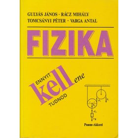   Gulyás, Rácz, Tomcsányi, Varga: Fizika - Ennyit kell(ene) tudnod