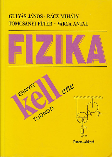 Gulyás, Rácz, Tomcsányi, Varga: Fizika - Ennyit kell(ene) tudnod