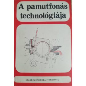   Rőder Iván, Dr. Sugár Anna: A pamutfonás technológiája - A textilipari szakközépiskolák fonó ágazata 3. osztálya számára