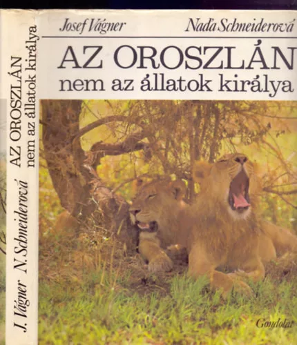 Josef Vágner-Nad'a Schneiderová: Az oroszlán nem az állatok királya
