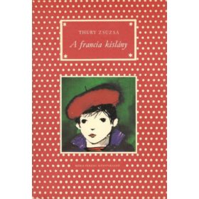 Thury Zsuzsa: A francia kislány