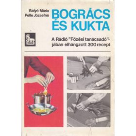 Balyó Mária-Pelle Józsefné: Bogrács és kukta