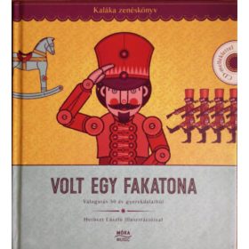 Kaláka: Volt egy fakatona - CD-melléklet nélkül!