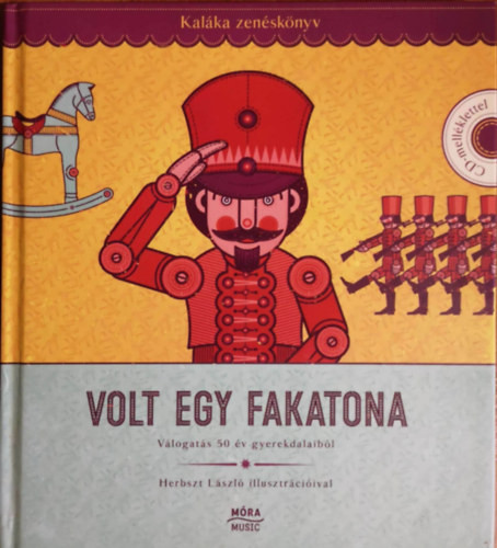 Kaláka: Volt egy fakatona - CD-melléklet nélkül!