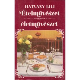 Hatvany Lili: Ételművészet, életművészet