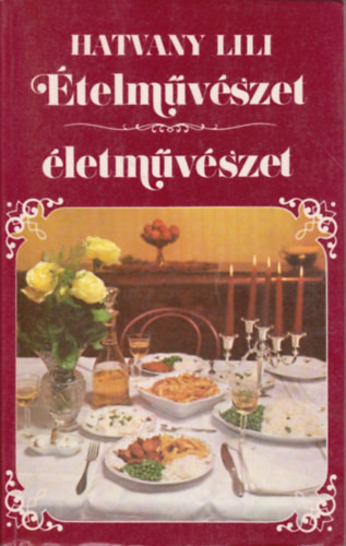 Hatvany Lili: Ételművészet, életművészet