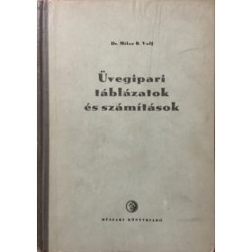 Dr. Milos B. Volf: Üvegipari táblázatok és számítások