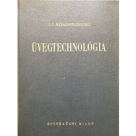 I. I. Kitajgorodszkij (szerk.): Üvegtechnológia