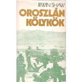 Irwin Shaw: Oroszlánkölykök