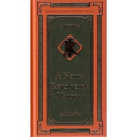   Rejtő Jenő: A néma revolverek városa - Rejtő Jenő összegyűjtött munkái I.