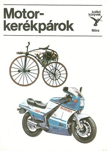 BÁlint Sándor: Motorkerékpárok (Kolibri könyvek)