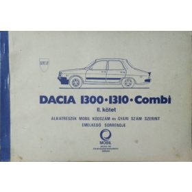   Ülkei Gábor - Nagy László (szerk.): Dacia 1300, 1310, Combi alkatrészkatalógus II. - Alkatrészek MOBIL kódszám és gyári szám szerint emelkedő sorrendje