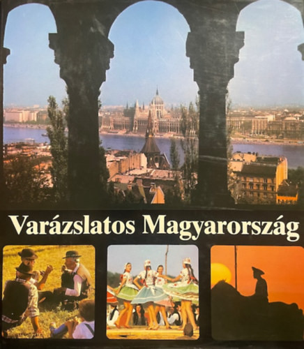 Alfred Lau: Varázslatos Magyarország (Egy dokumentáció szöveggel és képekben)