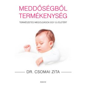 Dr. Csomai Zita: Meddőségből termékenység