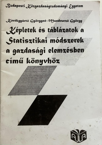 Kerékgyártó Györgyné; Mundruczó György: Képletek és táblázatok a Statisztikai módszerek a gazdasági elemzésben című könyvhöz